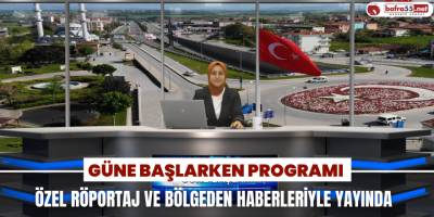 Güne Başlarken Programı Canlı Yayın 31 Mayıs 2023