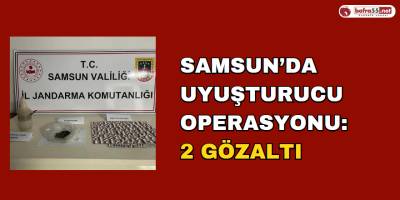 Samsun’da uyuşturucu operasyonu: 2 gözaltı