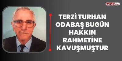 Bafra Esnaflarından Turhan Odabaş Vefat Etmiştir