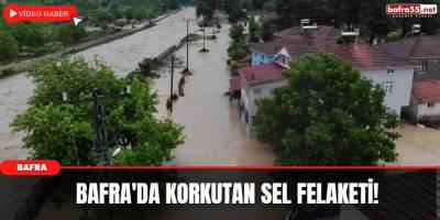 Bafra'da Korkutan Sel Felaketi!