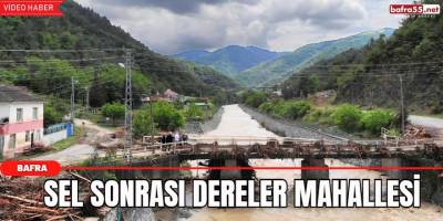 Sel Sonrası Dereler Mahallesi
