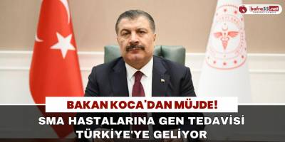 Bakan Koca'dan Müjde! SMA'da Gen Tedavisi Türkiye'ye Geliyor