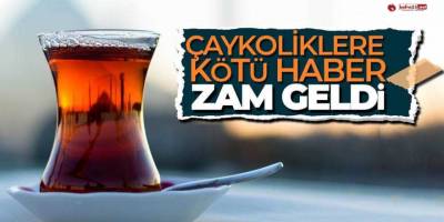 Çaya Yüzde 43 Zam Geldi