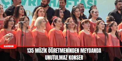 Samsun'da 135 müzik öğretmeninden meydanda unutulmaz konser