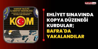 Ehliyet Sınavında Kopya Düzeneği Kurdular; Bafra'da Yakalandılar
