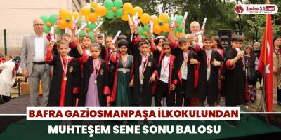 Bafra Gaziosmanpaşa İlkokulundan Muhteşem Sene Sonu Balosu
