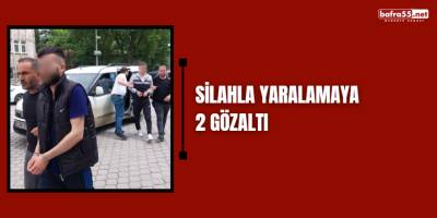 Silahla yaralamaya 2 gözaltı