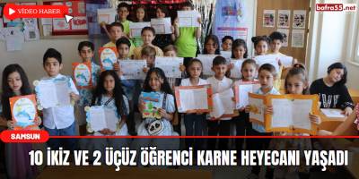 10 İkiz ve 2 Üçüz Öğrenci Karne Heyecanı Yaşadı