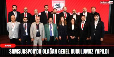 SAMSUNSPOR'DA OLAĞAN GENEL KURULUMUZ YAPILDI