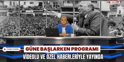 Güne Başlarken Programı 20 Haziran Canlı Yayın