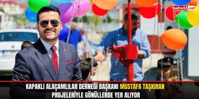 Kapaklı Alaçamlılar Derneği Başkanı Mustafa Taşkıran Projeleriyle Gönüllerde Yer Alıyor