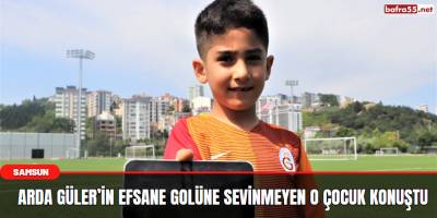 Arda Güler’in efsane golüne sevinmeyen o çocuk konuştu