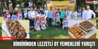 Birbirinden lezzetli ot yemekleri yarıştı