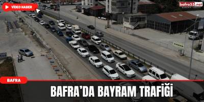 Bafra’da Bayram Trafiği