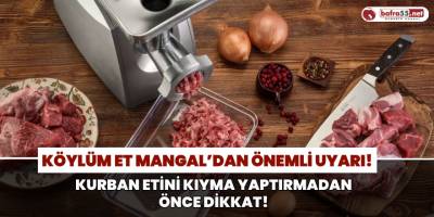 Köylüm Et Mangal’dan Önemli Uyarı!