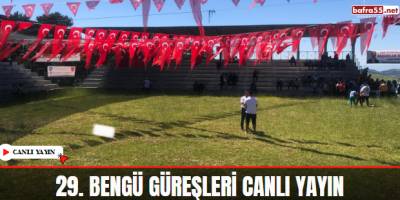 29. Bengü Güreşleri Canlı Yayın