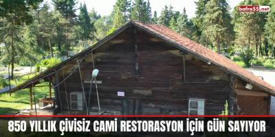 850 yıllık çivisiz cami restorasyon için gün sayıyor