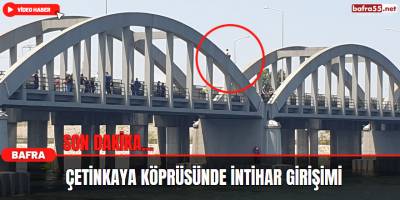 Bafra Çetinkaya Köprüsünde İntihar Girişimi