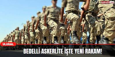 Bedelli Askerlikte İşte Yeni Rakam!
