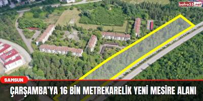 Çarşamba’ya 16 bin metrekarelik yeni mesire alanı