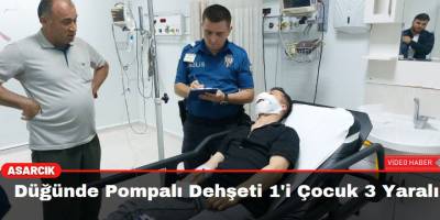 Düğünde Pompalı Dehşeti 1'i Çocuk 3 Yaralı