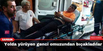 Yolda yürüyen genci omuzundan bıçakladılar