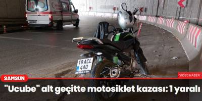 "Ucube" alt geçitte motosiklet kazası: 1 yaralı
