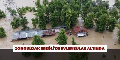 Zonguldak Ereğli'de Evler Sular Altında
