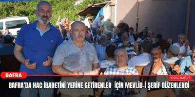Bafra’da Hac İbadetini Yerine Getirenler İçin Mevlid-i Şerif Düzenlendi