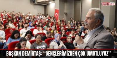 Başkan Demirtaş: “Gençlerimizden çok umutluyuz”