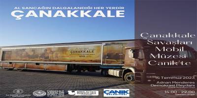 Çanakkale Savaşları Mobil Müzesi Canik’te