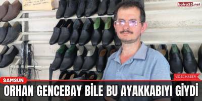 Orhan Gencebay bile bu ayakkabıyı giydi