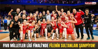 FIVB Milletler Ligi Finali'nde Filenin Sultanları Şampiyon!