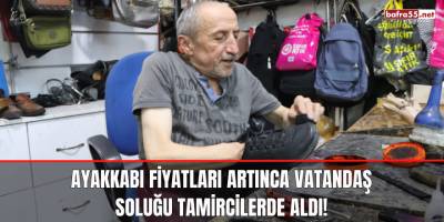Ayakkabı Fiyatları Artınca Vatandaş Soluğu Tamircilerde Aldı!