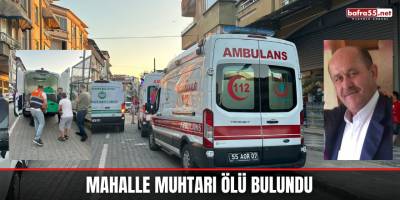 Mahalle Muhtarı Ölü Bulundu