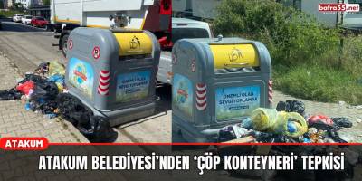 Atakum Belediyesi’nden 'Çöp Konteyneri’ Tepkisi