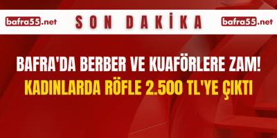 Bafra Berber ve Kuaförlerinde Yeni Fiyat Tarifesi Açıklandı