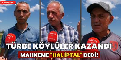 Türbe Köylüleri Hal Kararı İptal Davasını Kazandı!