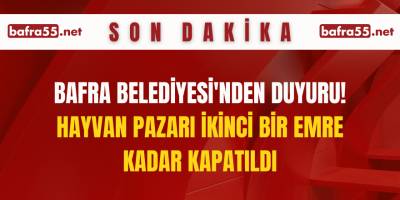 Bafra Belediyesi'nden duyuru!