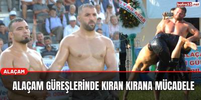 Alaçam Güreşlerinde Kıran Kırana Mücadele
