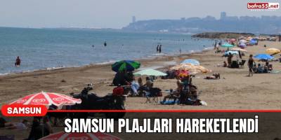 Samsun plajları hareketlendi