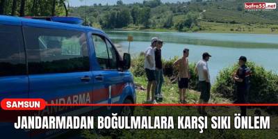 Jandarmadan boğulmalara karşı sıkı önlem