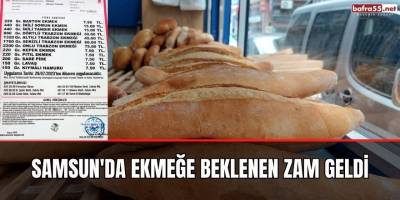 Samsun'da ekmeğe beklenen zam geldi