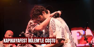 Kapıkayafest İkilem'le Coştu