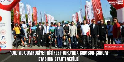 100. Yıl Cumhuriyet Bisiklet Turu'nda Samsun-Çorum etabının startı verildi