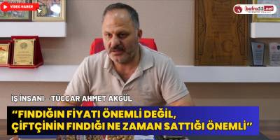 "Fındığın Fiyatı Önemli Değil, Çiftçinin Fındığı Ne Zaman Sattığı Önemli"