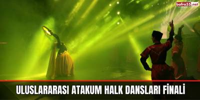 Uluslararası Atakum Halk Dansları finali