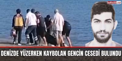 Denizde yüzerken kaybolan gencin cesedi bulundu