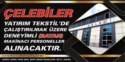 Çelebiler Yatırım Teksitilde Çalıştırlmak Üzere Bayan Makinacı personeller Alınacaktır