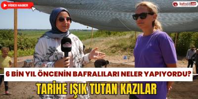 6 Bin Yıl Öncenin Bafralıları Neler Yapıyordu? Tarihe Işık Tutan Kazılar
